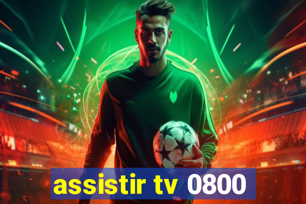 assistir tv 0800